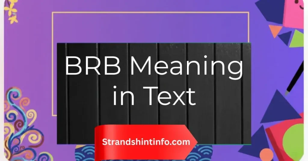BRB Meaning in Text: The Complete 2025 Guide to This Popular Online Slang