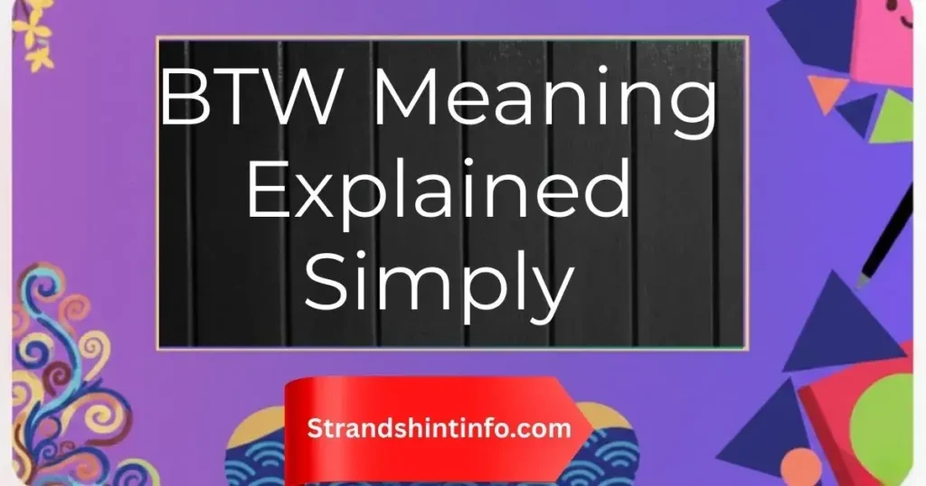 BTW Meaning Explained Simply — For Texts, Chats, and DMs 2026