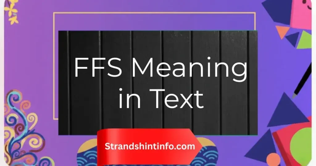 FFS Meaning in Text