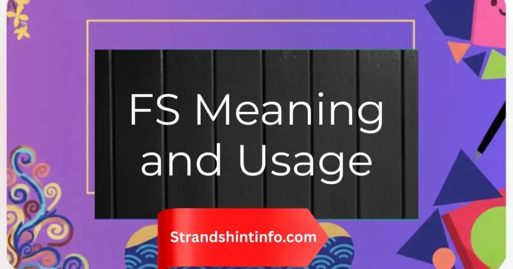 FS Meaning and Usage: What It Means and How to Reply (2025-2026)