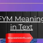 FYM Meaning in Text: The Complete, Human-Friendly Guide