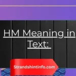 HM Meaning in Text: What It Really Means and How to Respond