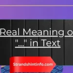 The Real Meaning of "…" in Text (And What to Do About It)
