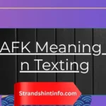 AFK Meaning in Texting: The Complete Guide for 2024