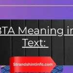 BTA Meaning in Text: What It Really Means and How to Use It