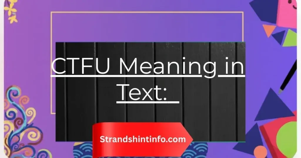CTFU Meaning in Text: The Complete Guide to This Viral Slang (2026)