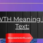 WTH Meaning in Text: Full Guide to Usage, Tone, and Examples