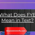 What Does FYE Mean in Text?