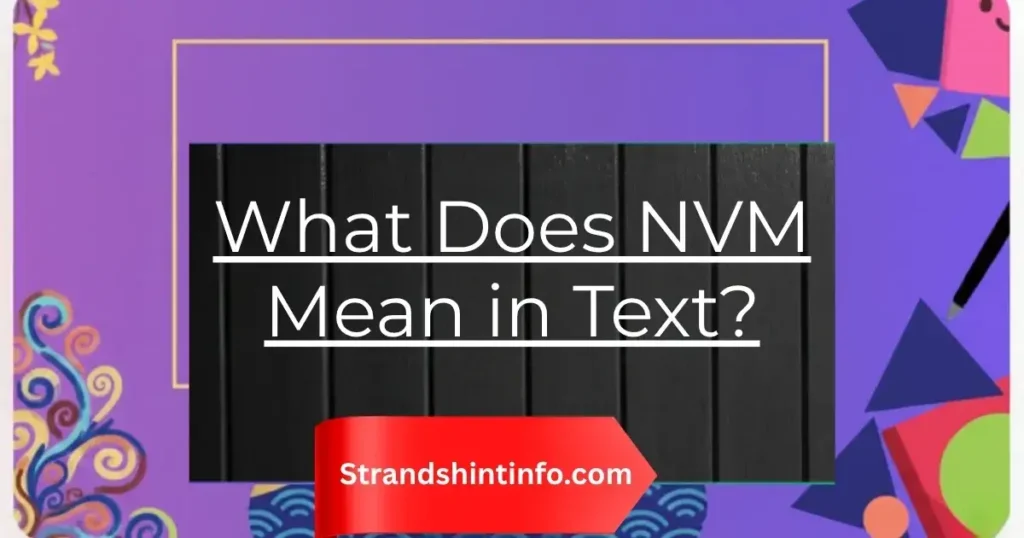 What Does NVM Mean in Text?