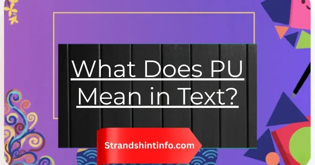 What Does PU Mean in Text?