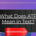 What Does ATP Mean in Text?