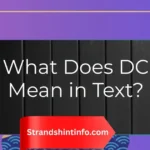 What Does DC Mean in Text? Full Meaning Explained Simply 2026