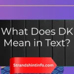 What Does DK Mean in Text?