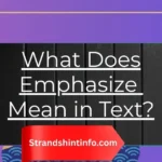 What Does Emphasize Mean in Text? Full Meaning Explained Simply 2026