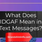 What Does IDGAF Mean in Text Messages?