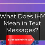 What Does IHY Mean in Text Messages?