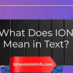 What Does ION Mean in Text?