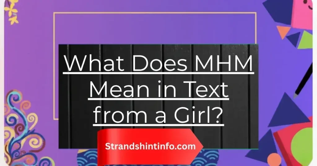 What Does MHM Mean in Text from a Girl?