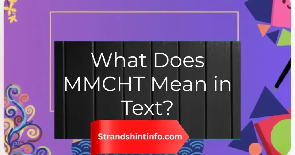 What Does MMCHT Mean in Text?