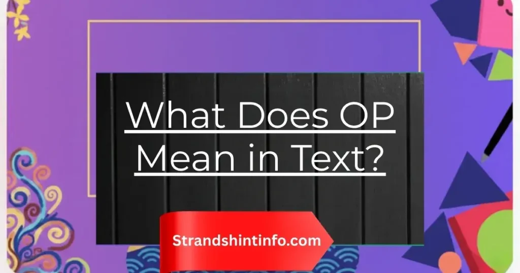 What Does OP Mean in Text? Meaning, Uses & Examples 2025