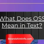 What Does OSS Mean in Text?