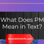 What Does PM Mean in Text? Full Meaning Explained Simply 2026