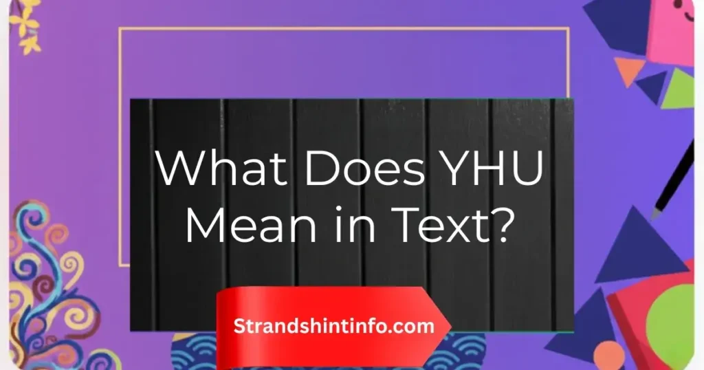 What Does YHU Mean in Text?